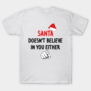 Santa Doesn't Believe T-Shirt